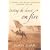 Setting the Desert on Fire: T.E. Lawrence and Britain's Secret War in Arabia, 1916-18