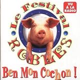 Revue Le Festival Robles  / Ben mon cochon!
