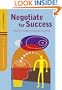 Negotiate for Success: Effective Strategies for Realizing Your Goals (Positive Business)