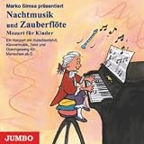 Nachtmusik und Zauberfl�te. Mozart f�r Kinder. CD: Ein Konzert mit Kutschfahrt, Klaviermusik, Tanz und Operngesang f�r Menschen ab 5