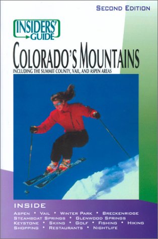 Insiders' Guide to Colorado's Mountains, 2nd