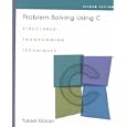 Problem Solving Using C: Structured Programming Techniques by Yuksel Uckan