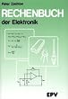 Rechenbuch der Elektronik: F�r gewerbliche Berufs- und Fachschulen, f�r die Fort- und Weiterbildung und f�r das Selbststudium. Mit 1300 Aufgaben