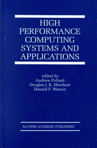 High Performance Computing Systems and Applications (The Springer International Series in Engineering and Computer Science)