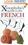 The Xenophobe's Guide to the French (Xenophobe's Guides - Oval Books)