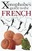 The Xenophobe's Guide to the French: The Xenophobe's Guides Series (Xenophobe's Guides) (Xenophobe's Guides)