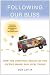 Book Following Our Bliss: How the Spiritual Ideals of the Sixties Shape Our Lives Today