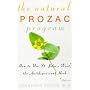 The Natural Prozac Program: How to Use St. John's Wort, the Anti-Depressant Herb