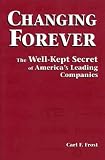 Changing Forever: The Well-Kept Secret of America's Leading Companies