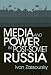 Media and Power in Post-Soviet Russia by Ivan Zasoursky