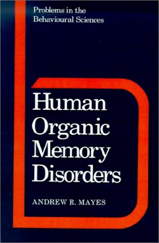Human Organic Memory Disorders (Problems in the Behavioural Sciences)