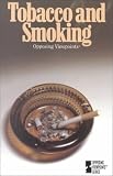 Tobacco & Smoking: Opposing Viewpoints