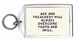 Age and treachery will always overcome youth and skill. Keychain