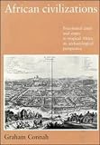 African Civilizations : Precolonial Cities And States In Tropical Africa : An Archaeological Perspective