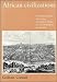 African Civilizations: Precolonial Cities and States in Tropical Africa: An Archaeological Perspective