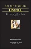 Art for Travellers France: The Essential Guide to Viewing Art in Paris and its Surrounds
