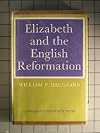 Elizabeth and the English Reformation: The Struggle for a Stable Settlement of Religion