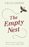 The empty nest : how to survive and stay close to your adult child