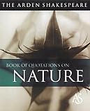 Book of Quotations on Nature (Arden Shakespeare)