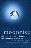 Moonrise: One Family, Genetic Identity, and Muscular Dystrophy