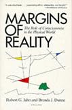 Margins Of Reality: The Role of Consciousness in the Physical World