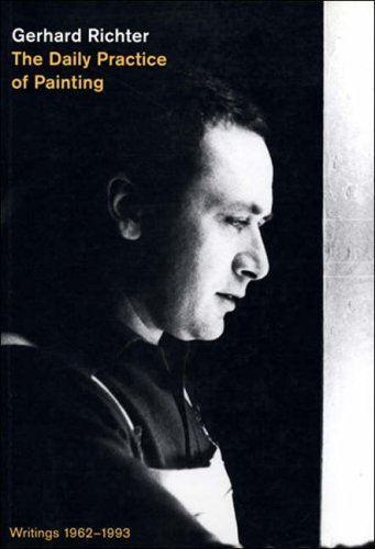 The Daily Practice of Painting: Writings 1962-1993 by Richter, Gerhard (1995) Paperback