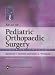 Atlas of Pediatric Orthopaedic Surgery (Morrissy, Atlas of Pediatric Orthopaedic Surgery)