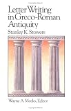 Letter Writing in Greco-Roman Antiquity (LEC) (Library of Early Christianity, Vol 5)