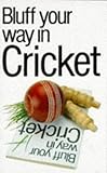 Bluff your way in cricket