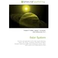 Solar System: Discovery and exploration of the Solar System, Planetary system, Star system, Aryabhata, Aristarchus of... by John McBrewster, Frederic P. Miller, and Agnes F. Vandome