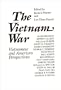 The Vietnam War: Vietnamese and American Perspectives