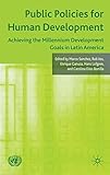 Public policies for human development : achieving the millennium development goals in Latin America
