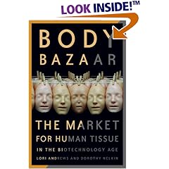 Body Bazaar: The Market for Human Tissue in the Biotechnology Age