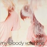 Isn't Anything ~ My Bloody Valentine