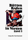 Produkt-Bild: B&uuml;ttenreden in Versen. Je 10 gereimte Vortr&auml;ge in Mainzer Art: B&uuml;ttenreden in Versen, Bd.3