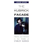 The Kubrick Facade: Faces and Voices in the Films of Stanley Kubrick book cover
