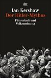 Der Hitler-Mythos: Führerkult und Volksmeinung
