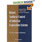 Click here to buy Robust Nonlinear Control of Industrial Evaporation Systems, Implementation of Differential... by  L. C. To and Moses O. Tade.