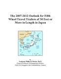 The 2007-2012 Outlook for Fifth Wheel Travel Trailers of 30 Feet or More in Length in Japan