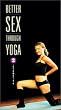 Better Sex Through Yoga 2 [VHS]