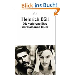 Die verlorene Ehre der Katharina Blum: oder: Wie Gewalt entstehen und wohin sie f�hren kann Erz�hlung