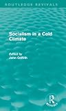 Socialism in a Cold Climate (Routledge Revivals)