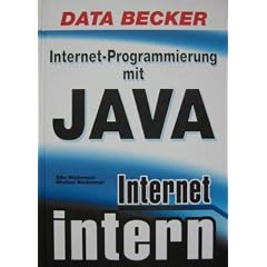 Internet intern. Internetprogrammierung mit Java