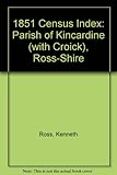 1851 census index. Parish of Kincardine (with Croick), Ross-shire