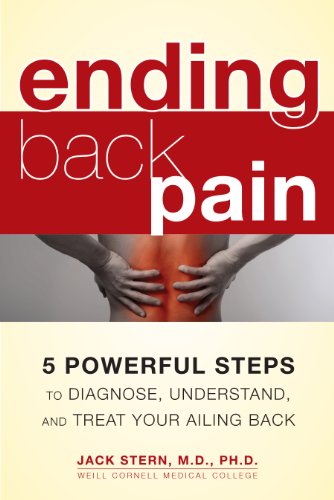 Ending Back Pain: 5 Powerful Steps to Diagnose, Understand, and Treat Your Ailing Back