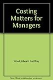 Costing matters for managers