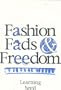 Fashion, Fads and Freedom