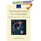 Click here to buy The Fundamentals of EU Law Revisited: Assessing the Impact of the Constitutional Debate... by  Catherine Barnard.