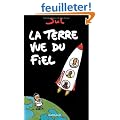 La Terre vue du fiel