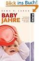 Babyjahre: Entwicklung und Erziehung in den ersten vier Jahren